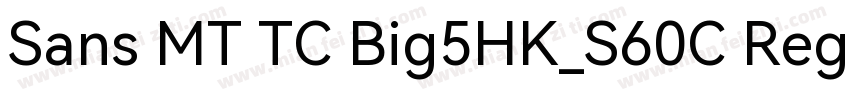 Sans MT TC Big5HK_S60C Regular字体转换